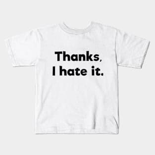 Thanks, I hate it.Sassy Kids T-Shirt